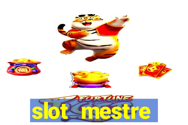 slot  mestre