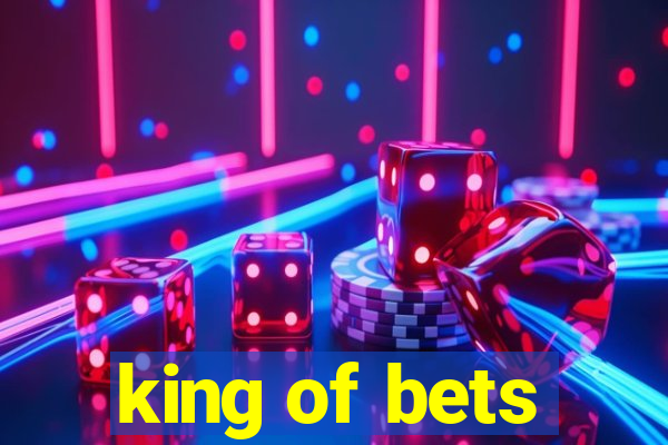 king of bets