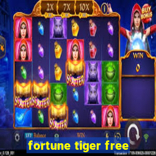 fortune tiger free