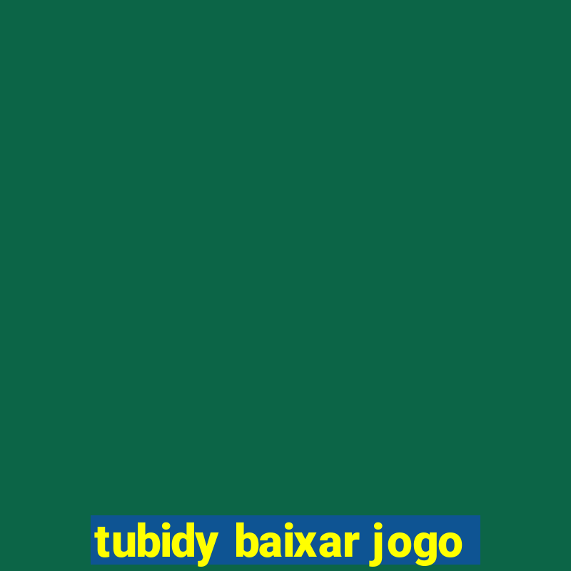 tubidy baixar jogo