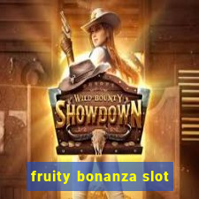 fruity bonanza slot