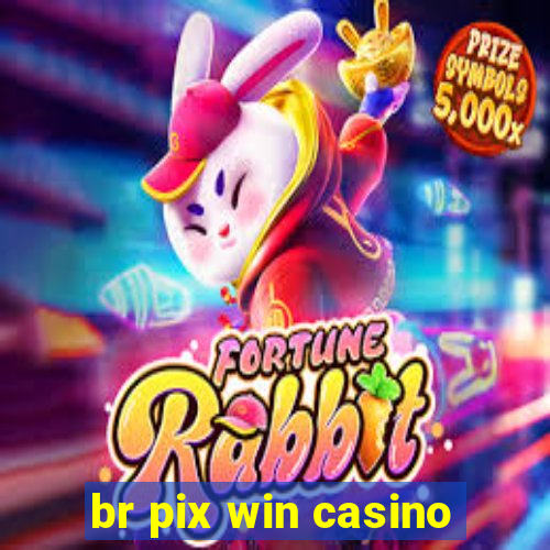 br pix win casino