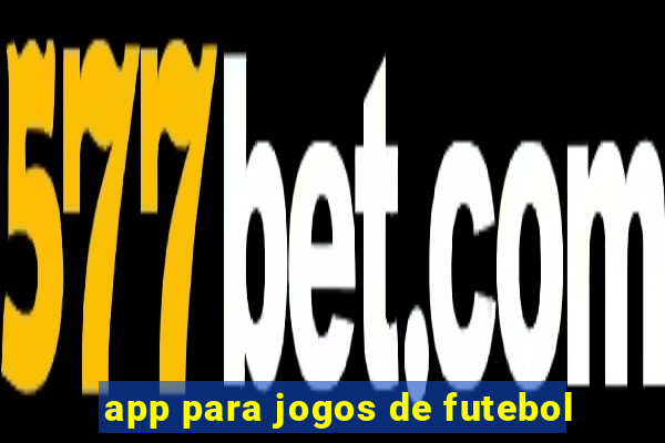 app para jogos de futebol