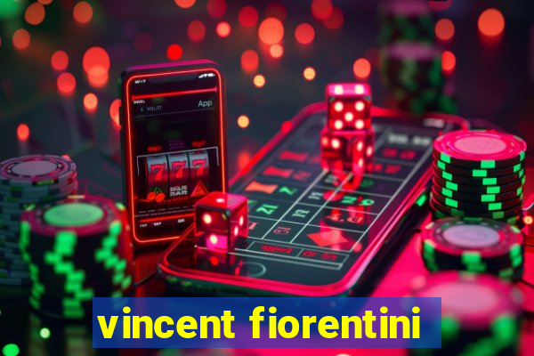 vincent fiorentini