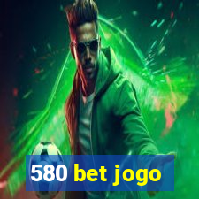 580 bet jogo