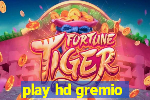 play hd gremio