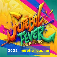 2022 mobile casino no deposit bonus