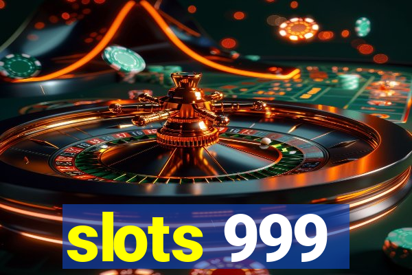 slots 999