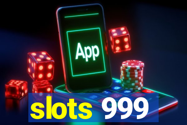 slots 999