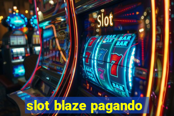 slot blaze pagando