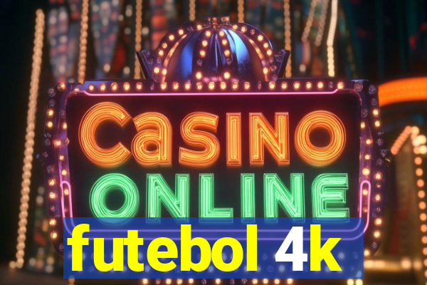 futebol 4k