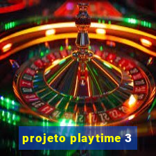 projeto playtime 3