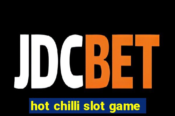 hot chilli slot game