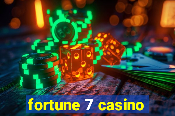 fortune 7 casino