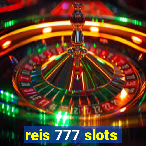 reis 777 slots