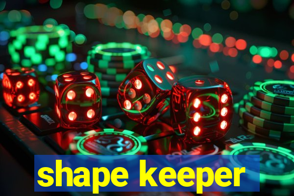 shape keeper