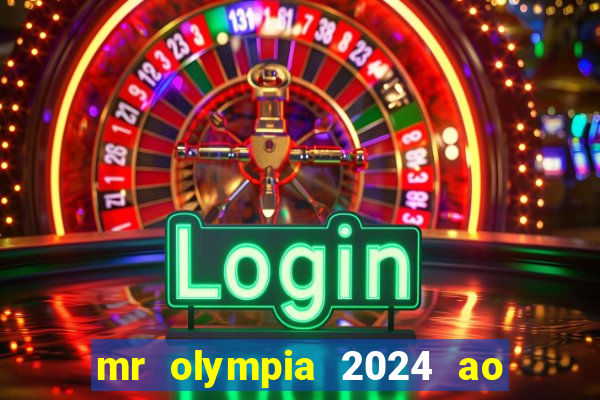 mr olympia 2024 ao vivo gratis