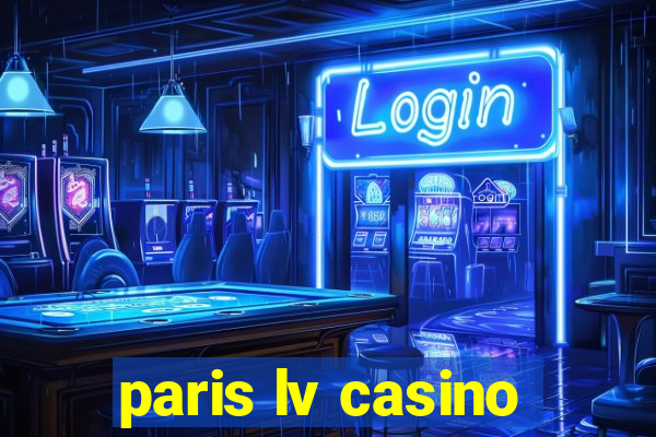 paris lv casino