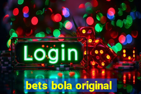 bets bola original