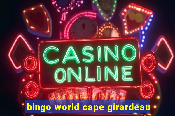 bingo world cape girardeau