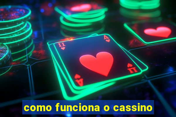 como funciona o cassino