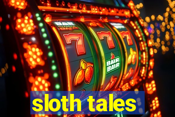 sloth tales