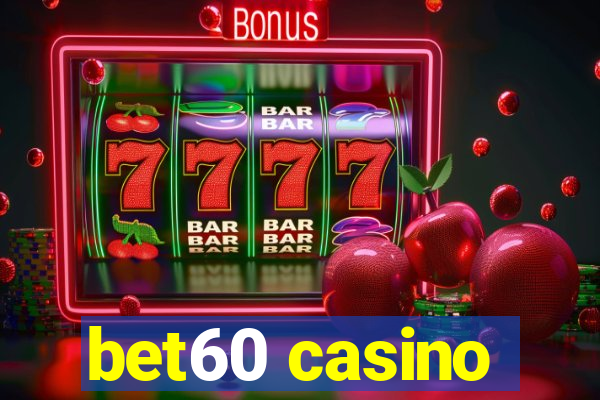 bet60 casino