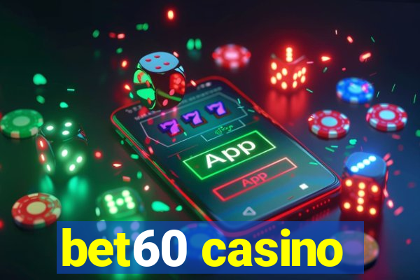 bet60 casino