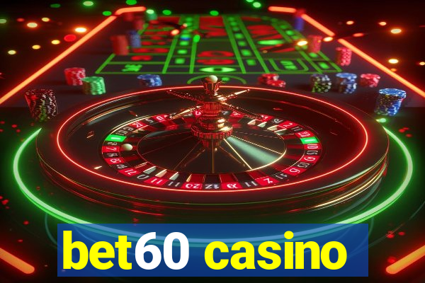 bet60 casino