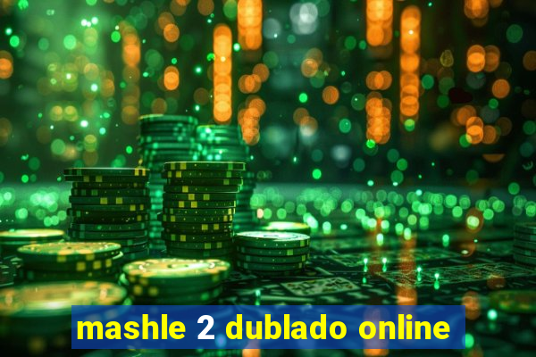 mashle 2 dublado online