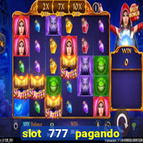 slot 777 pagando no cadastro