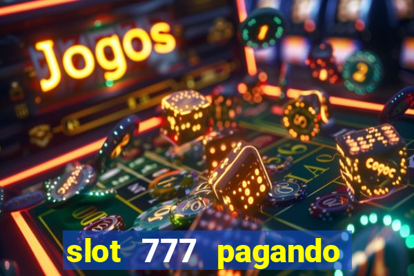 slot 777 pagando no cadastro