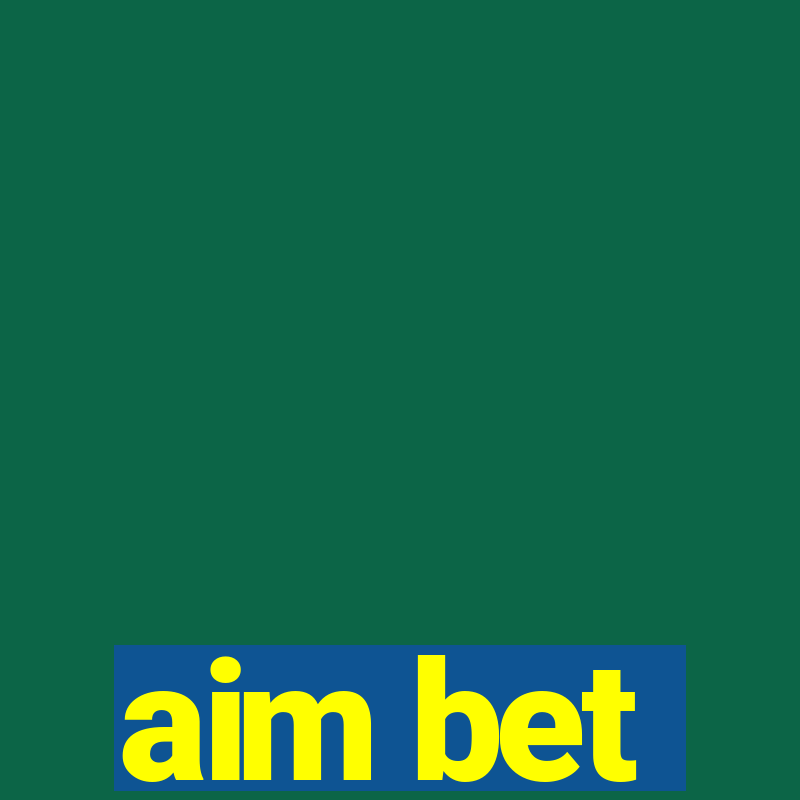 aim bet