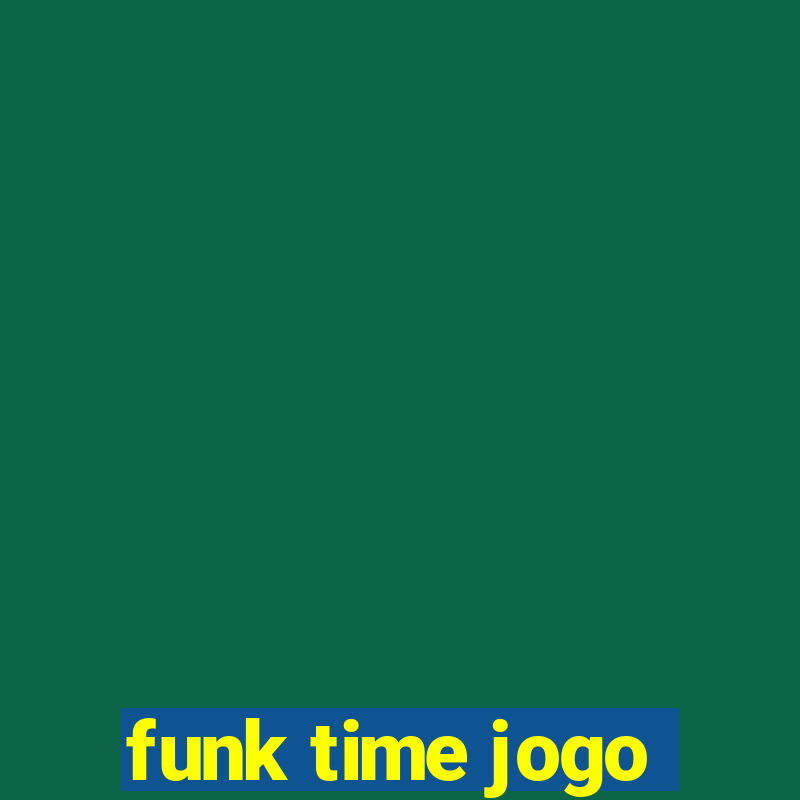 funk time jogo