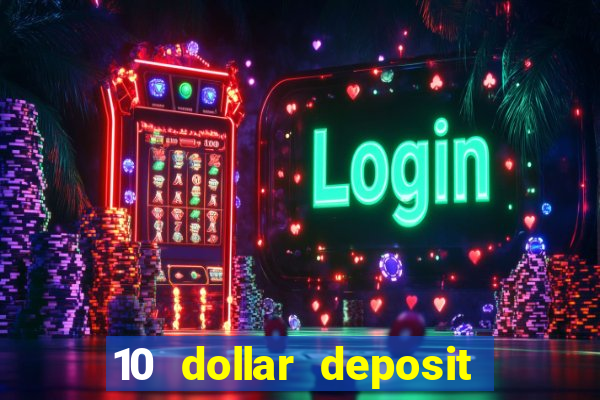 10 dollar deposit casino canada