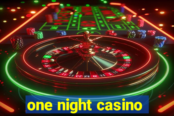 one night casino