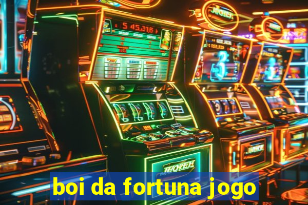 boi da fortuna jogo