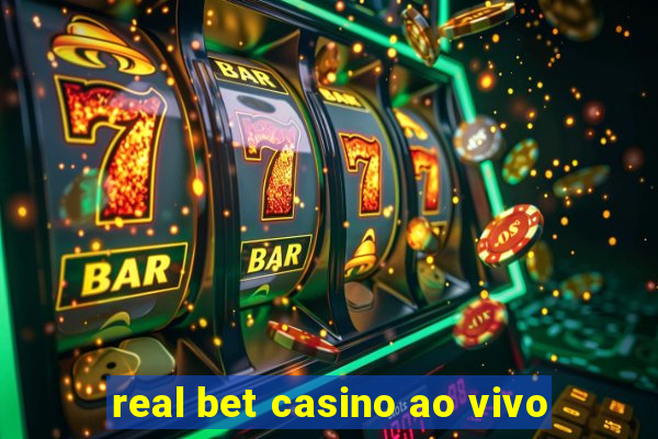 real bet casino ao vivo