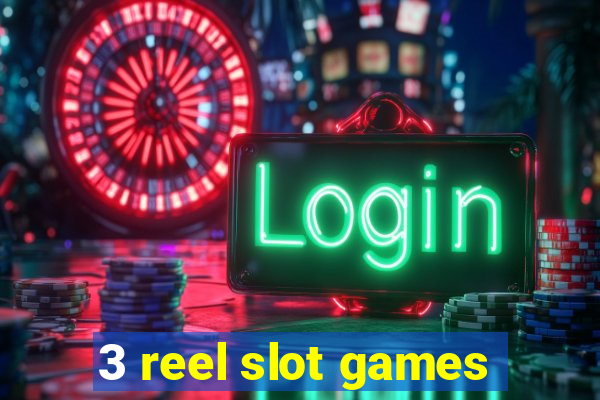 3 reel slot games