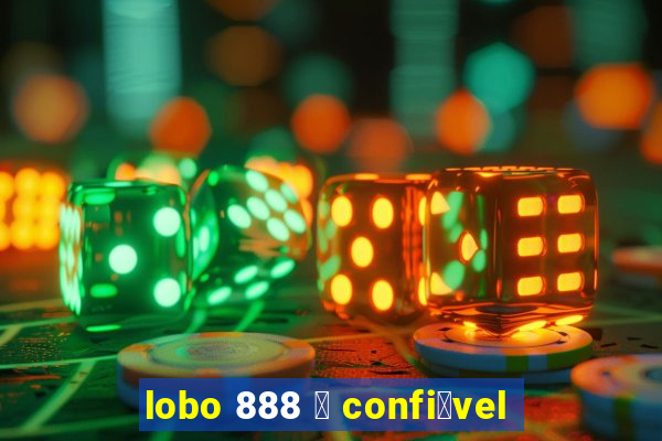 lobo 888 茅 confi谩vel