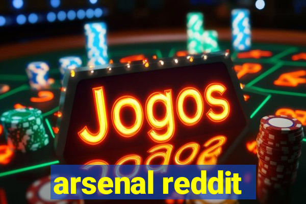 arsenal reddit