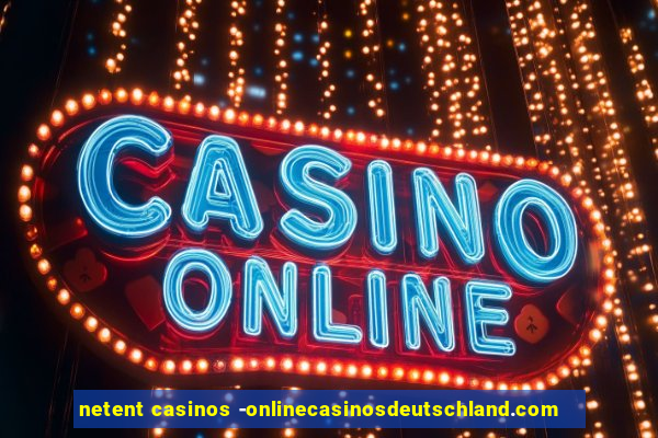 netent casinos -onlinecasinosdeutschland.com