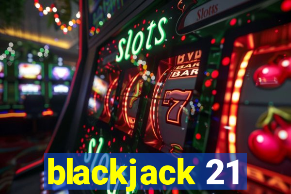 blackjack 21