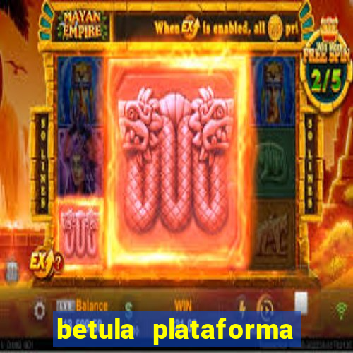 betula plataforma de jogos