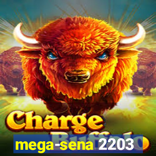 mega-sena 2203