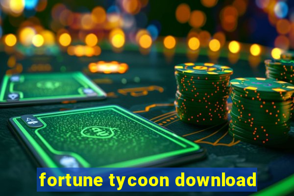 fortune tycoon download