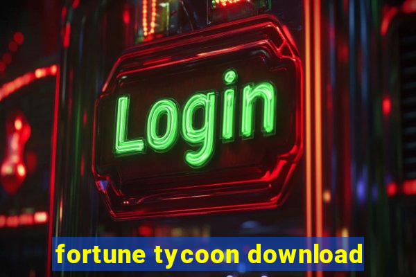 fortune tycoon download