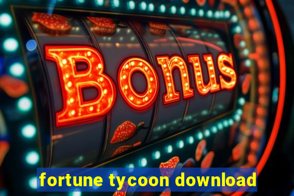 fortune tycoon download