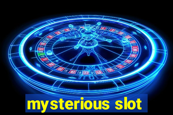 mysterious slot