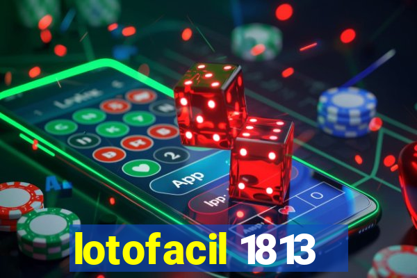 lotofacil 1813